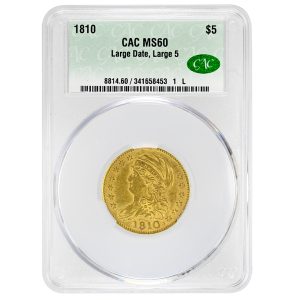 1810 $5 Capped Bust CAC MS60 Rare Coin,