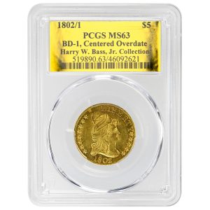 1802/1 $5 Draped Bust PCGS MS63 BD-1 Centered Overdate Harry W. Bass Jr. Collection